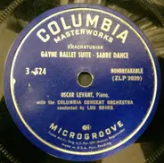 Oscar Levant With The Columbia Concert Orchestra - Gayne Ballet Suite — Sabre Dance / Lullaby