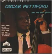 Oscar Pettiford And His Jazz Groups - My Little Cello