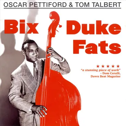 Oscar Pettiford & Thomas Talbert - Bix, Duke, Fats & More!