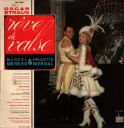 Oscar Straus , Marcel Merkes - Paulette Merval - Rêve de Valse