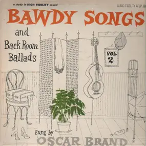 Oscar Brand - Bawdy Songs And Backroom Ballads - Vol. II
