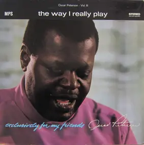 Oscar Peterson - Exclusively For My Friends - Volume III - The Way I Really Play
