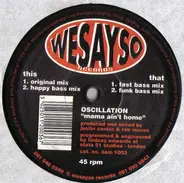Oscillation - Mama Ain't Home