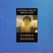 Osho - Meditations From The World Of Osho - Chakra Sounds