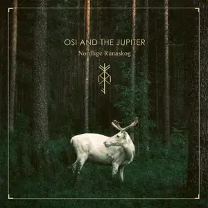 Osi And The Jupiter - Nordlige Runaskog