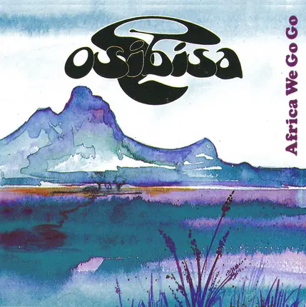 Osibisa - Africa We Go Go