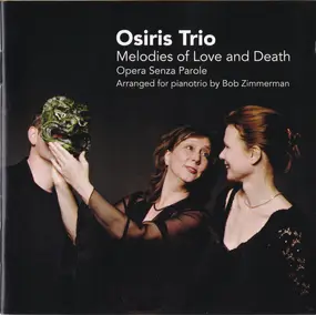 Osiris Trio - Melodies Of Love And Death (Opera Senza Parole)