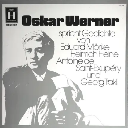 Oskar Werner Spricht Gedichte Von Eduard Mörike , Heinrich Heine , Antoine De Saint-Exupéry Und Geo - Oskar Werner Spricht Gedichte
