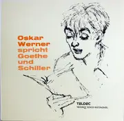 LP - Oskar Werner Spricht Johann Wolfgang von Goethe Und Friedrich Schiller - Oskar Werner Spricht Goethe Und Schiller