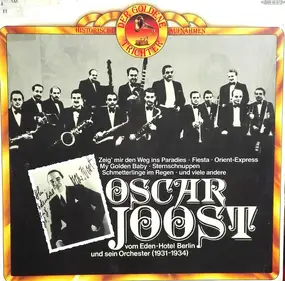 Oskar Joost - Oscar Joost Vom Eden-Hotel Berlin Und Sein Orchester (1931-1934)