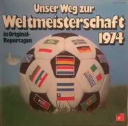 Oskar Klose - Unser Weg Zur Weltmeisterschaft 1974