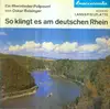 7inch Vinyl Single - Oskar Reisinger , Orchester Simon Krapp - So Klingt Es Am Deutschen Rhein