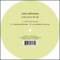 Oskar Offermann - U Can You To Me Say