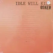 Osker - Idle Will Kill