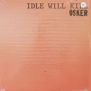 Osker - Idle Will Kill