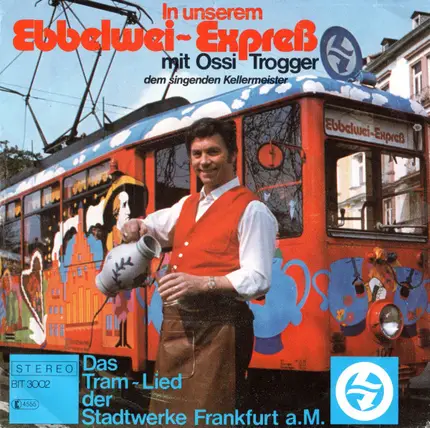 Ossi Trogger - In Unserem Ebbelwei-Express