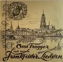 LP - Ossi Trogger - Mit Seinen Frankfurter Liedern