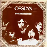Ossian - Celtic Music & Songs From Scotland