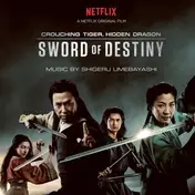 Shigeru Umebayashi - Crouching Tiger, Hidden Dragon: Sword of Destiny [Music from the Netflix Movie]