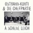 CD - Ostbahn-Kurti & Die Chefpartie - A Schene Leich