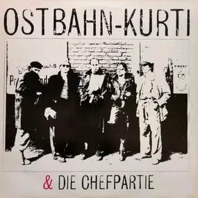 Ostbahn-Kurti & Die Chefpartie - Ostbahn-Kurti & Die Chefpartie