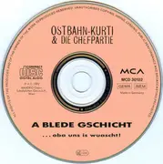 CD - Ostbahn-Kurti & Die Chefpartie - A Blede Gschicht... ...Oba Uns Is Wuascht!