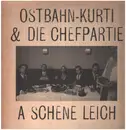 LP - Ostbahn-Kurti & Die Chefpartie - A Schene Leich