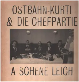 Ostbahn-Kurti & Die Chefpartie - A Schene Leich