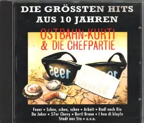 Ostbahn-Kurti & Die Chefpartie - Die Grössten Hits Aus 10 Jahren