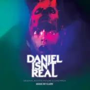 Clark - Daniel Isn't Real