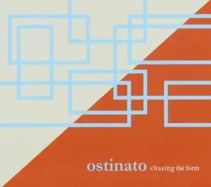 OSTINATO - Chasing the Form