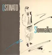 Ostinato - Slow Walker