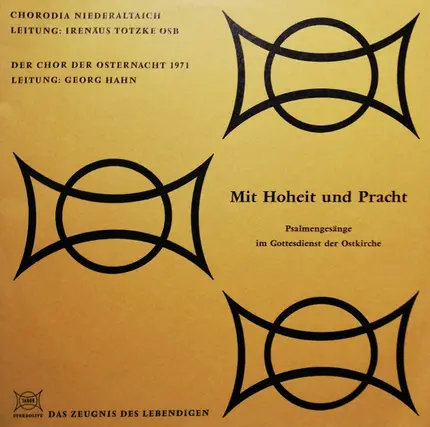 Ostkirchlicher Chor Niederaltaich / Irenäus Totzke - Der Chor Der Osternacht 1971 / Georg Hahn - Mit Hoheit Und Pracht (Psalmengesänge Im Gottesdienst Der Ostkirche)