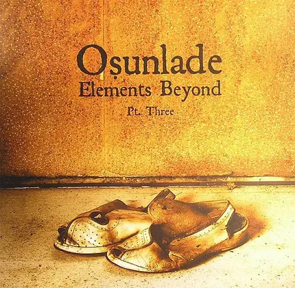 Osunlade - Elements Beyond - Pt. Three