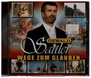 CD - Oswald Sattler - Wege Zum Glauben