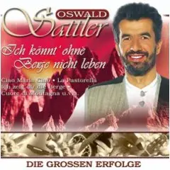 Oswald Sattler - Ich Könnt' Ohne Berge Nicht l