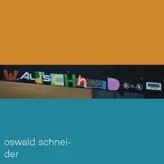 Oswald Schneider - Wald Schneid