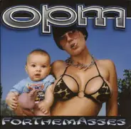 Opm - Forthemasses