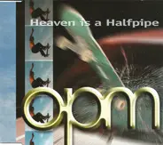 Opm - Heaven Is A Halfpipe