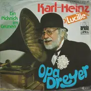 Opa Dreyer - Karl-Heinz (Lucille) / Ein Picknick Im Grünen