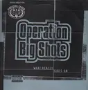 12'' - Operation Big Shots - What Really Goes On