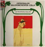 Opernsalon Salonorchester Cölln - Le Nouveau Salon