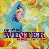 Ophélie Winter - Le Feu Qui M'Attise
