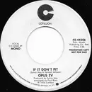 7inch Vinyl Single - Opus IV - If It Don't Fit - SP