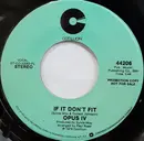 7inch Vinyl Single - Opus IV - If It Don't Fit - PL