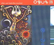12'' - Opus III - When You Made The Mountain