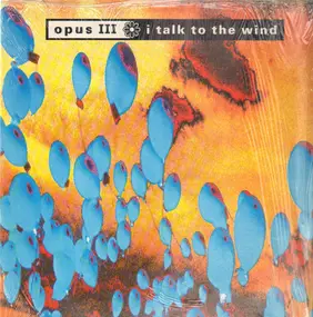 Opus III - I Talk To The Wind