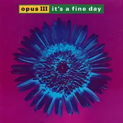 7inch Vinyl Single - Opus III - It's A Fine Day