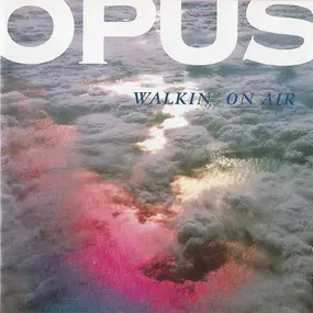 The Opus - Walkin' On Air