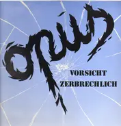 Opus - Vorsicht Zerbrechlich